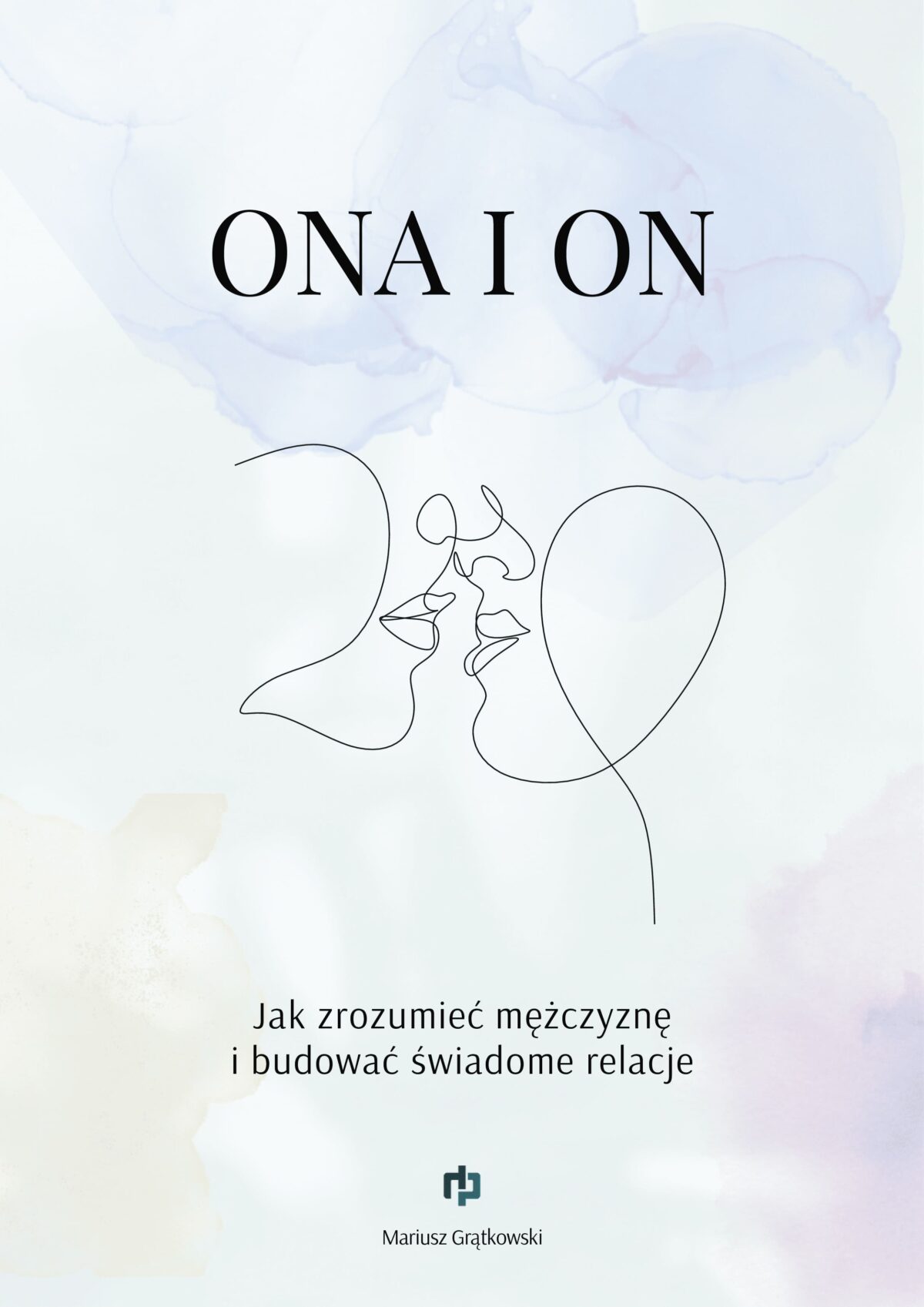 ONA I ON - Jak zrozumieć mężczyznę i budować świadome relacje